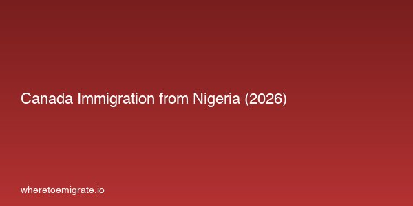 Canada Immigration From Nigeria 2026