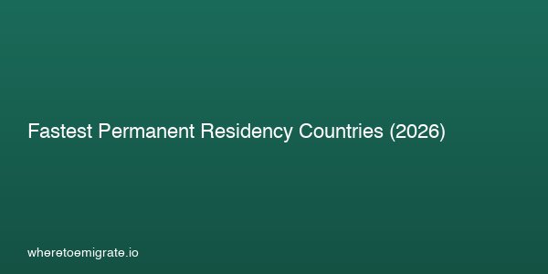 Fastest Permanent Residency Countries 2026