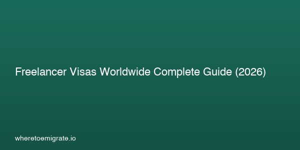 Freelancer Visas Worldwide Complete Guide 2026