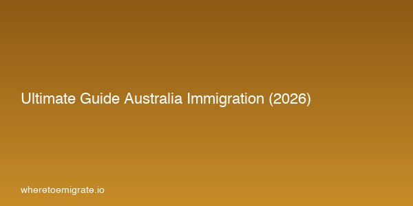 Ultimate Guide Australia Immigration 2026